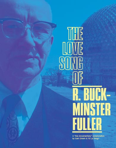Sam Green + Yo La Tengo To Perform The Live Documentary  The Love Song Of R. Buckminster Fuller on May 7th