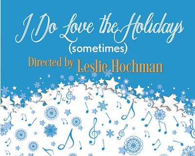 Center Players Presents &#34;I Do Love The Holidays... (sometimes)&#34;