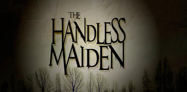 Art House Presents &#34;The Handless Maiden&#34;