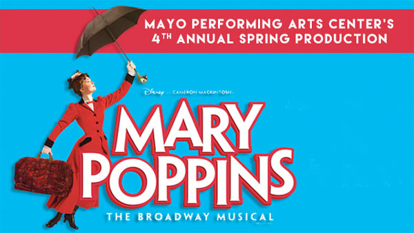 Mayo Presents Mary Poppins As 4th Annual Spring Production