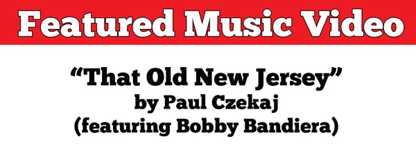 Featured Music Video: &#34;That Old New Jersey&#34; by Paul Czekaj