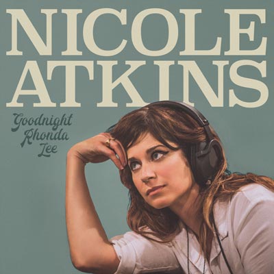 Goodnight Rhonda Lee: Nicole Atkin&#39;s Best Album Yet!