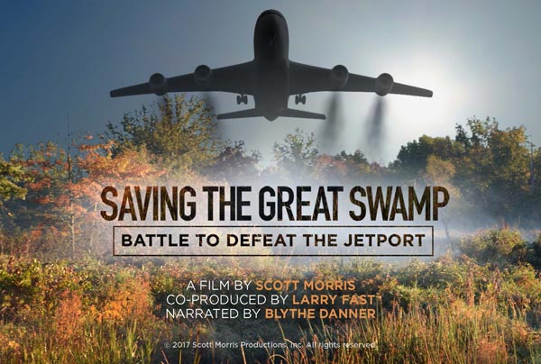 Scott Morris’s Important Documentary Saving The Great Swamp: Battle To Defeat The Jetport Will Be Screened At The New Jersey Film Festival On Sunday, September 24, 2017!