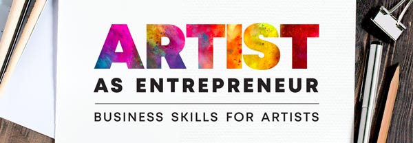 Artist As Entrepreneur: Business Skills For Artists