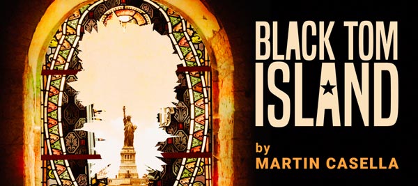 Premiere Stages to Present World Premiere of Liberty Live Commission &#34;Black Tom Island&#34;