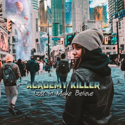 Academy Killer To Release &#34;Lost In Make Believe&#34;