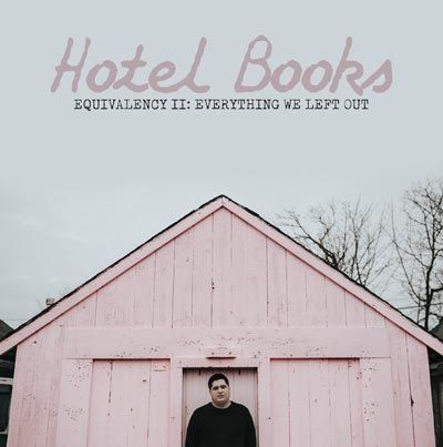 Hotel Books To Release &#34;Equivalency II: Everything We Left Out&#34;