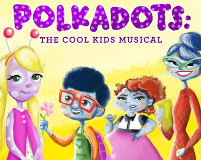 Centenary Stage Company presents Polkadots: The Cool Kids Musical