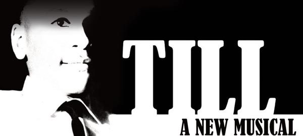 American Theater Group Stages Stirring and Powerful &#34;Till: A New Musical&#34;