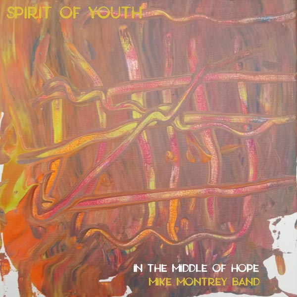 Makin Waves Song of the Week: &#34;Spirit of Youth&#34; by Mike Montrey Band