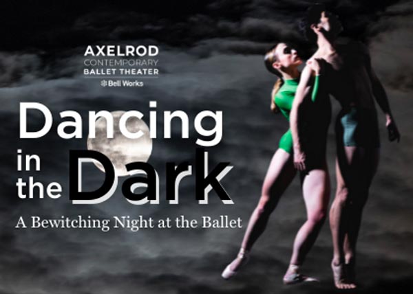 Axelrod Contemporary Ballet Theater Presents &#34;Dancing in the Dark&#34; - an Immersive Evening of Dance and Theater for Halloween