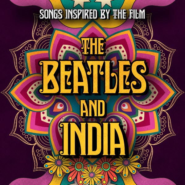 “Songs Inspired By The Film The Beatles And India” Is Released