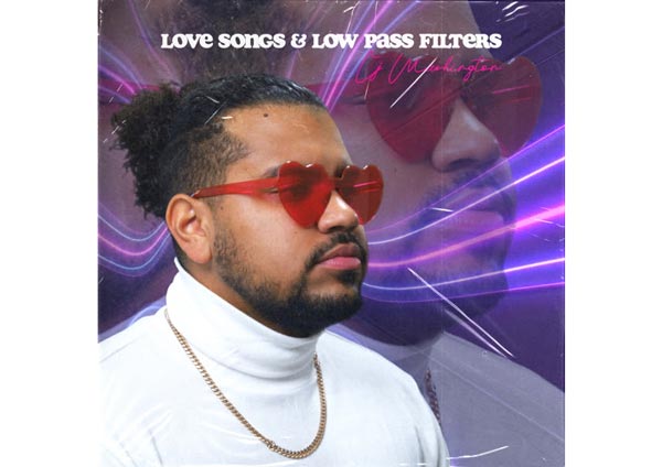 Cj Washington to Release &#34;Love Songs & Low Pass Filters&#34; EP