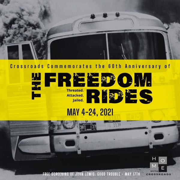 Crossroads Commemorates the 60th Anniversary of the Freedom Rides With Social Media and Free Screening of &#34;Good Trouble&#34; on May 17