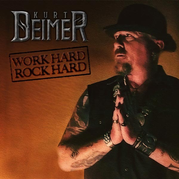 Kurt Deimer Releases Debut EP &#34;Work Hard, Rock Hard&#34;