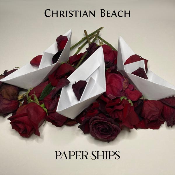 Christian Beach Releases &#34;Paper Ships&#34;