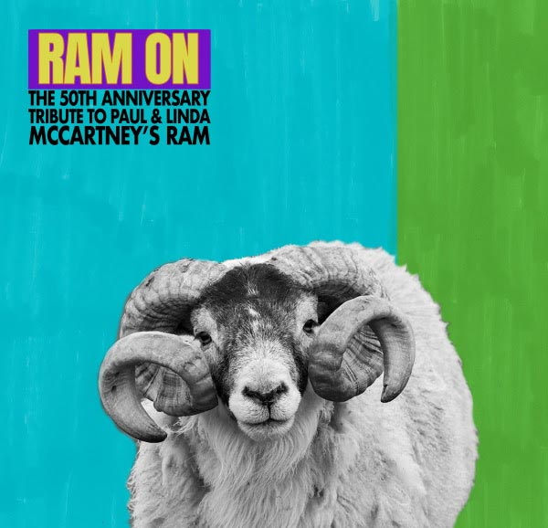 RAM ON - A 50th Anniversary Celebration of Paul & Linda McCartney’s RAM - Out on May 14th