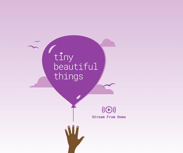 George Street Playhouse Presents &#34;Tiny Beautiful Things&#34; Streaming May 4-23