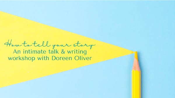 How To Tell Your Story: An Intimate Talk and Writing Workshop with Doreen Oliver at Gallery Aferro