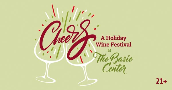 The Basie Center presents CHEERS! A Holiday Wine Festival