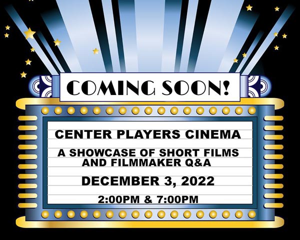 Center Players presents Short Films Showcase and &#34;It
