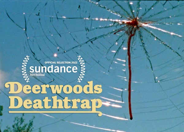 "Deerwoods Deathtrap" to Screen at Sundance Film Festival