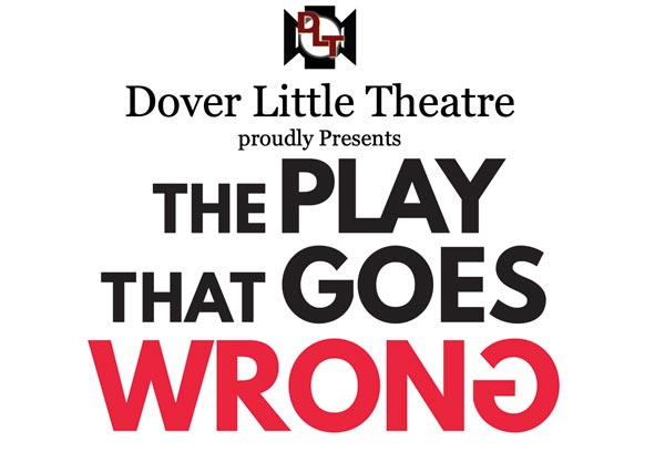 Dover Little Theatre presents "The Play That Goes Wrong"