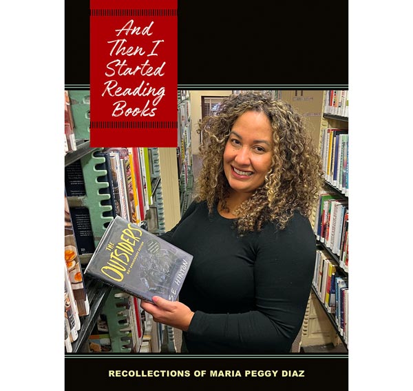 Hoboken Historical Museum To Celebrate the Release of &#34;And Then I Started Reading Books: Recollections of Maria Peggy Diaz&#34; Chapbook