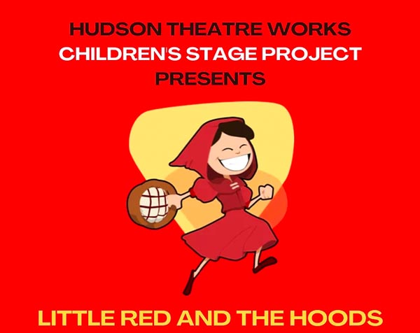Hudson Theatre Works presents "Little Red and the Hoods"