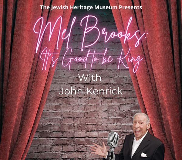 The Jewish Heritage Museum of Monmouth County presents: Mel Brooks "It’s Good to be King"