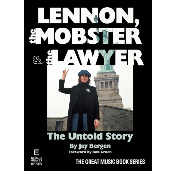 Lennon, the Mobster & the Lawyer - The Untold Story