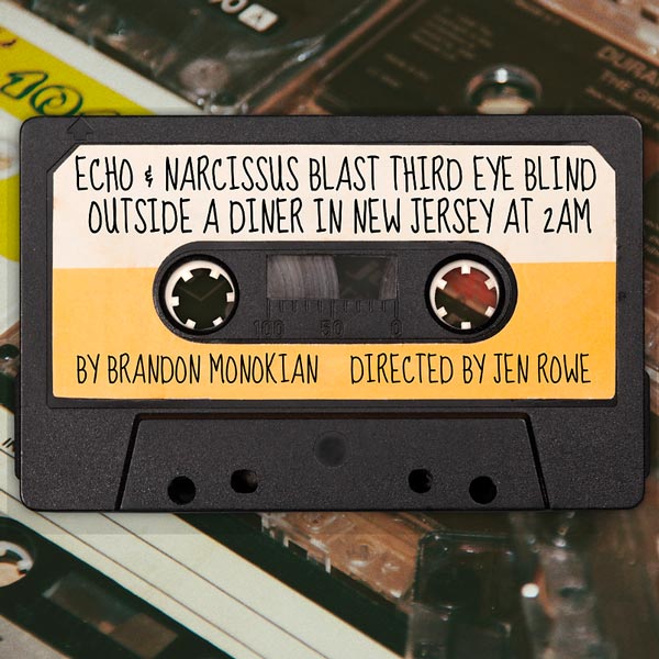 Luna Stage presents a reading of &#34;Echo & Narcissus Blast Third Eye Blind Outside a Diner in New Jersey at 2AM&#34;