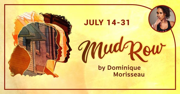 Premiere Stages presents "Mud Row"