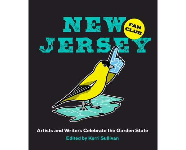 Rutgers University Press releases "New Jersey Fan Club: Artists and Writers Celebrate the Garden State"