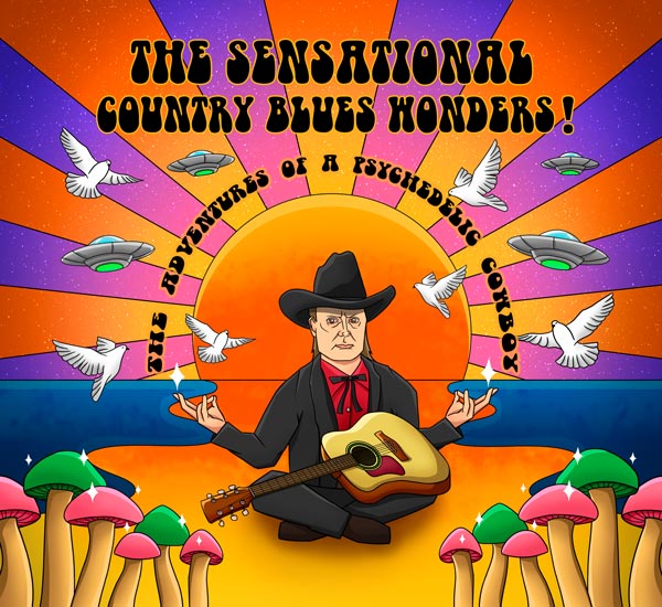 The Sensational Country Blues Wonders! Releases "The Adventures of a Psychedelic Cowboy"