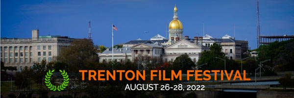 2022 Trenton Film Festival takes place August 26-28