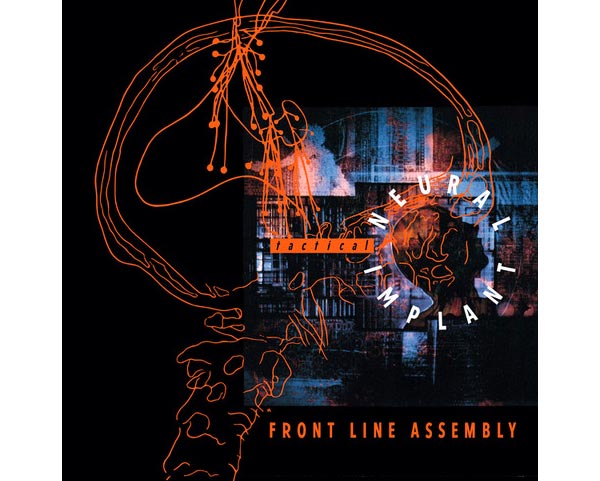 Wax Trax! Records Announces 30th-Anniversary Reissue of Front Line Assembly's Groundbreaking Studio LP "Tactical Neural Implant"