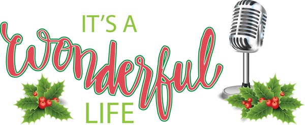 Wharton Community Players Present "It's A Wonderful Life: A Live Radio Play"
