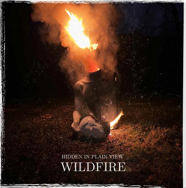 Hidden In Plain View releases &#34;Wildfire&#34;