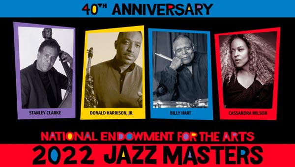 NEA Jazz Masters 2022: Stanley Clarke, Billy Hart, Donald Harrison, Jr., and Cassandra Wilson