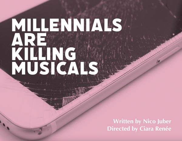 Out of the Box Theatrics to present Off-Broadway developmental run for &#34;Millennials Are Killing Musicals&#34;