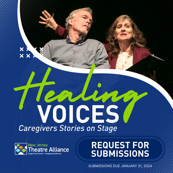 New Jersey Theatre Alliance Seeks Written Submissions Reflecting the Theme of Caregiving for 8th Annual "Healing Voices: Caregivers' Stories on Stage" Program