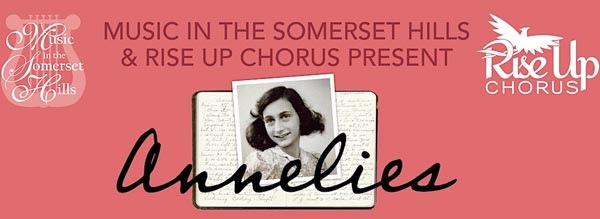 Somerset Hills Chorus and Rise Up Chorus to present &#34;Annelies&#34;
