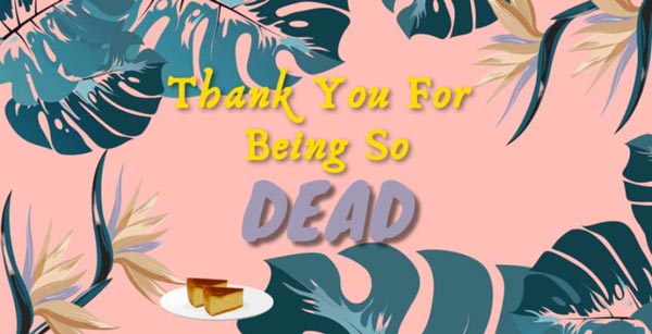 Avenel Performing Arts Center presents &#34;Thank You For Being So Dead&#34;