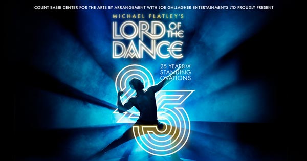 Michael Flatley's Lord Of The Dance – 25th Anniversary Tour Comes to Count Basie Center