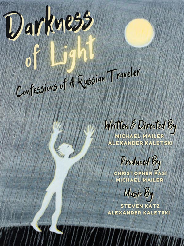 World Premiere of &#34;Darkness of Light: Confessions of a Russian Traveler&#34; to have limited run in NYC