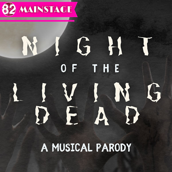 Exit 82 Theatre Company presents &#34;Night of the Living Dead: The Musical!&#34;