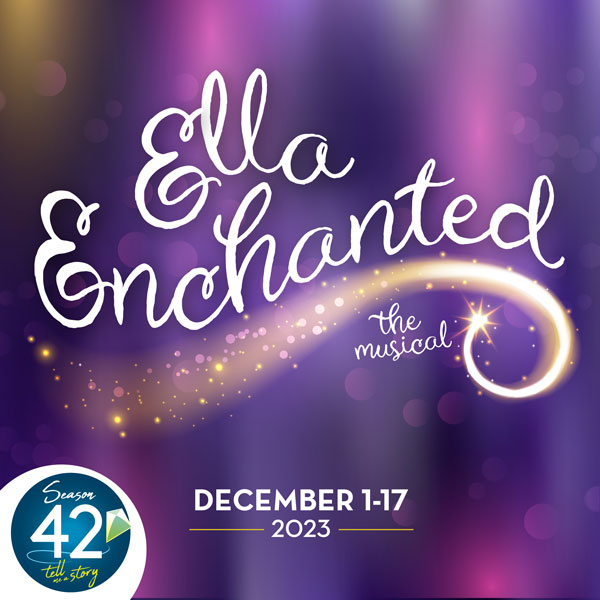 The Growing Stage presents &#34;Ella Enchanted&#34;