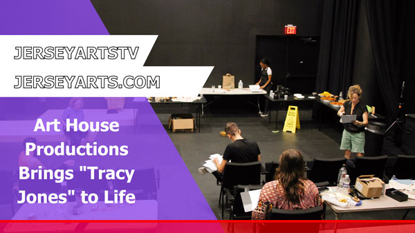 Art House Productions Brings &#34;Tracy Jones&#34; to Life