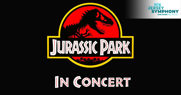 Out of the Jungle and Out of the New Jersey Symphony… Look out! The Dinosaurs of Jurassic Park Are on Their Way to a Theater Near You